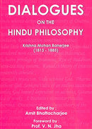 Dialogues on the Hindu Philosophy: Krishna Mohan Banerjee, 1813-1885 [Hardcover] Krishna Mohan Banerjee