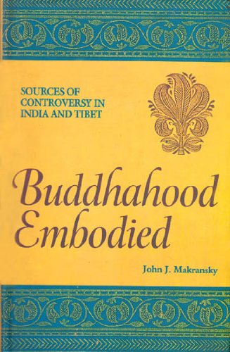 Buddhahood Embodied ; Sources of Controversy in India and Tibet [Hardcover] John J. Makransky