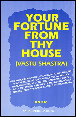 Your Fortune From Thy House: Vastu Shastra [Paperback] R. G. Rao