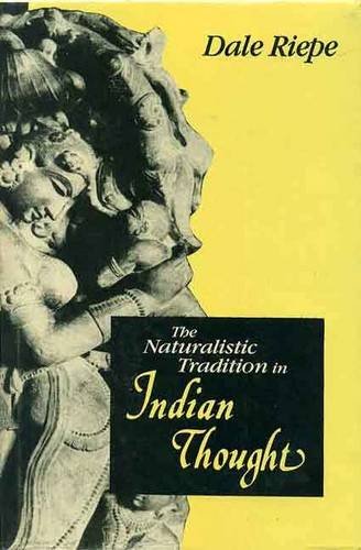 The Naturalistic Tradition in Indian Thought [Hardcover] Dale Riepe