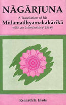 Na?ga?rjuna, a translation of his Mu?lamadhyamakaka?rika? with an introductory essay (Bibliotheca Indo-Buddhica series) Na?ga?rjuna