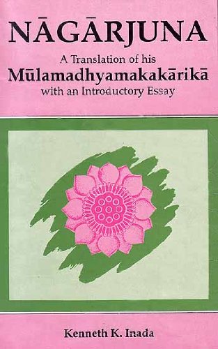 Na?ga?rjuna, a translation of his Mu?lamadhyamakaka?rika? with an introductory essay (Bibliotheca Indo-Buddhica series) Na?ga?rjuna