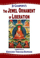 The Jewel Ornament of Liberation: The Wish-fulfilling Gem of the Noble Teachings [Paperback] Je Gampopa and Khenchen Thrangu Rinpoche