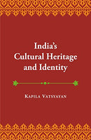 IndiaÃ¸Â¢ÂÂ¬TMs Cultural Heritage and Identity and other Essays [Hardcover] [Jan 01, 2017] Kapila Vatsyayan Kapila Vatsyayan