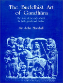 The Buddhist Art of Gandhara: The Story of the Early School; Its Birth, Growth and Decline [Hardcover] Marshall, John