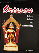 Orissan History, Culture and Archaeology; In Felicitation of Prof. P. K. Mishra [Hardcover] S. Pradhan