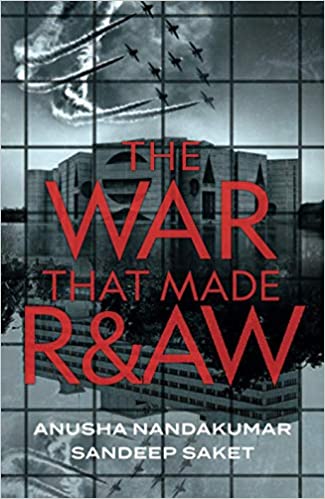 The War That Made R&AW