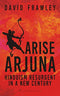 Arise Arjuna: Hinduism Resurgent in a New Century [Paperback] Frawley, David