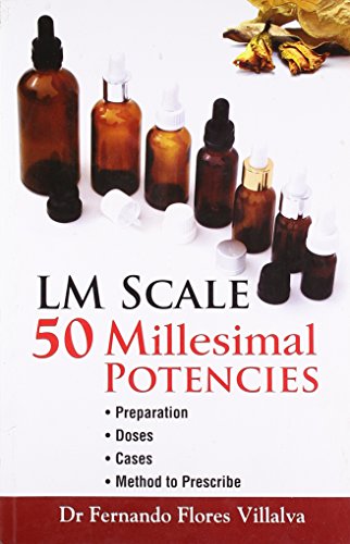 Lm Scale 50 Millesimal Potencies [Paperback] Fernando, Flores Villalva