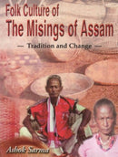 Folk Culture of the Misings of Assam [Hardcover] Ashok Sarma