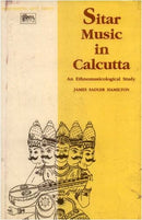 Sitar Music in Calcutta: An Ethnomusicological Study [Hardcover] James Sadler Hamilton