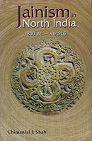 Jainism in North India (800 BC- AD 526) [Hardcover] Chimanlal J. Shah