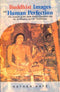 Buddhist Images of Human Perfection: The Arahant of the Sutta Pitaka Compared With the Bodhisattva and the Mahasiddha [Hardcover] Katz, Nathan
