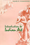 Introduction to Indian Art [Hardcover] Ananda K. Coomaraswamy
