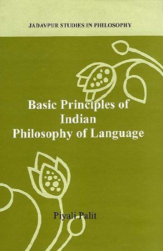 Basic Principles of Indian Philosophy of Language (Jadavpur Studies in Philosophy) [Hardcover] Piyali Palit