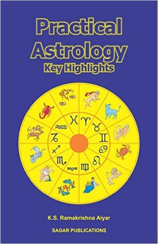 Practical Astrology: Key Highlights [Paperback] K.S. Ramakrishna Aiyar