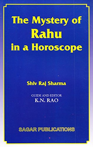 The Mystery of Rahu in a Horoscope [Paperback] Shiv Raj Sharma and K. N. Rao