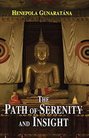 The Path of Serenity and Insight: An Explanation of Buddhist Jhanas by Henepola Gunaratana (2016-01-01) [Hardcover]