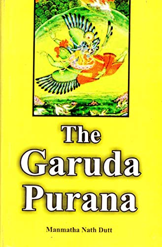 The Garuda Purana: Translated into English (Sri Garib Das Oriental Series No. 343) [Hardcover] Manmatha Nath Dutt and M.N. Dutt