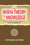 The Nyaya Theory of Knowledge: A Critical Study of Some Problems of Logic and Metaphysics [Hardcover] Satischandra Chatterjee