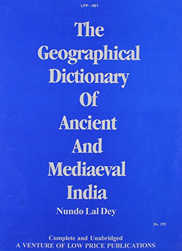 Geographical Dictionary of Ancient and Medieval India Dey, Nundo Lal