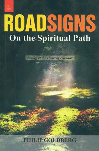 Roadsigns on the Spiritual Path: Living at the Heart of Paradox [Paperback] Philip Goldberg