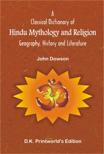 Classical Dictionary of Hindu Mythology and Religion; Geography, History