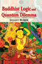 Buddhist Logic and Quantum Dilemma [Hardcover] Jayant Burde