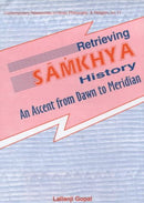 Retrieving Samkhya History: An Ascent from Dawn to Meridian (Contemporary researches in Hindu philosophy & religion) [Hardcover] Lallanji Gopal