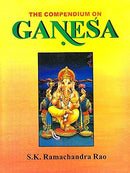 The Compendium on "Ganesa" [Hardcover] S.K. Ramachandra Rao