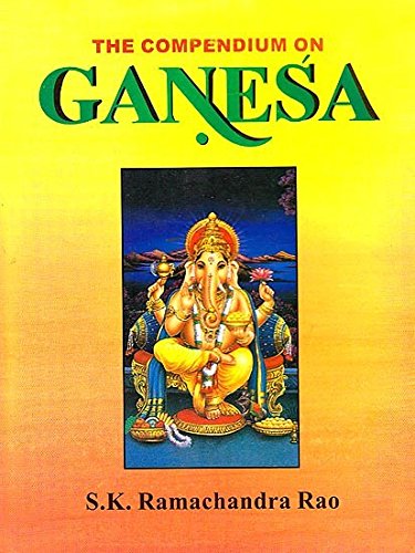 The Compendium on "Ganesa" [Hardcover] S.K. Ramachandra Rao