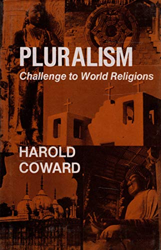 Pluralism ; Challenge to World Religion [Hardcover] Harold G. Coward