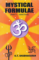 Mystical Formulae: Part 1: Mantras [Paperback] K. T. Shubhakaran