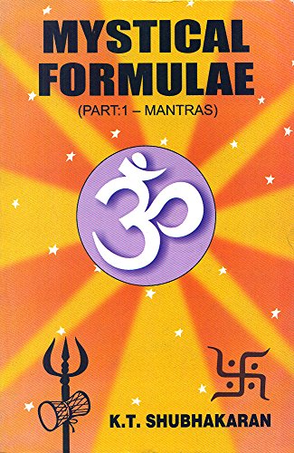 Mystical Formulae: Part 1: Mantras [Paperback] K. T. Shubhakaran