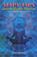 Ajapa-Japa Sohum-Humsa Mantra (An Eternal Mantra for Inner Consciousness) [Hardcover] Prof. (Dr.) Jai Paul Dudeja