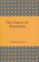 The Flame of Attnetion [Paperback] J. Krishnamurti