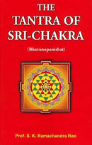 The Tantra of Sri-Chakra (Bhavanopanishat) Prof. S.K. Ramachandra Rao