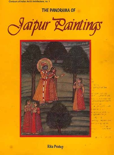 The Panorama of Jaipur Paintings (Contours of Indian art & architecture) [Hardcover] Rita Pratap