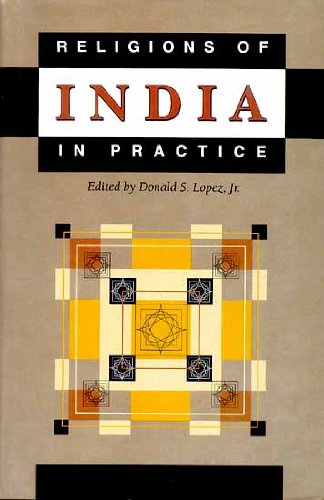 Religions of India in Practice [Hardcover] [Jan 01, 1998] Donald S. Lopez, Jr. (Ed. ) Donald S. Lopez, Jr. (Ed.)