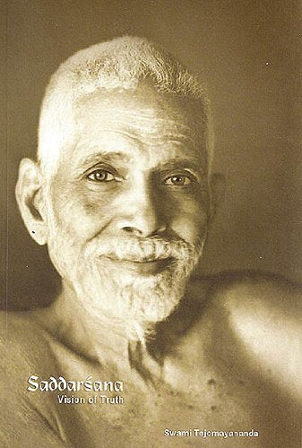 Saddarsana of Bhagavan Sri Ramana Maharsi (Text, Transliteration, Word-Word-Meaning, Translation and Detailed Commentary) [Paperback] Swami Tejomayananda