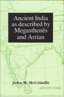 Ancient India as described by Megasthenes and Arrian ( 2nd Edition) McCrindle, John W.