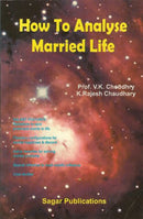 How to Analyse Married Life Choudhry, V. K. and Chaudhary, K. Rajesh