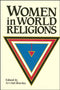 Women in World Religions (Naari Series on Women Studies) [Hardcover] Sharma, Arvind and Young, Katherine K.