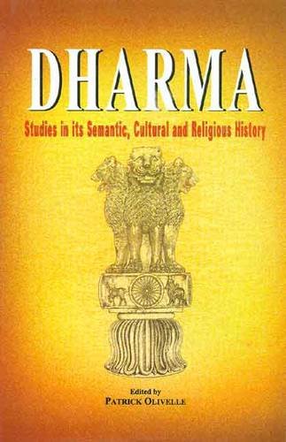 Dharma: Studies in its Semantic, Cultural and Religious History [Hardcover] Patrick Olivelle