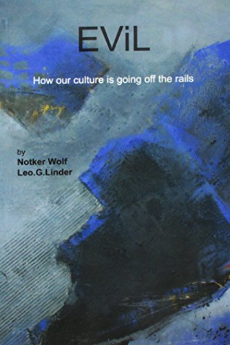 Evil: How Our Culture is Going Off the Rails [Paperback] Notker Wolf and Leo G. Linder