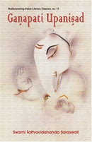 Ganapati Upanishad [Paperback] Tattvavidananda Saraswat Swami