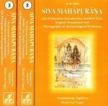 Siva Mahapurana (An Exhaustive Introduction, Sanskrit Text, English Translation with Photographs of Archaeological Evidence) 3 Volume Set [Hardcover] Shanti Lal Nagar