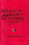 Religion & Rajput Women: The Ethic of Protection in Contemporary Narratives [Hardcover] Harlan, Lindsey