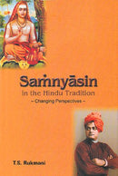 Samnyasins in the Hindu Tradition Changing Perspectives [Hardcover] T.S. Rukmani