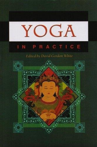 Yoga in Practice [Paperback] David Gordon White (Ed.)